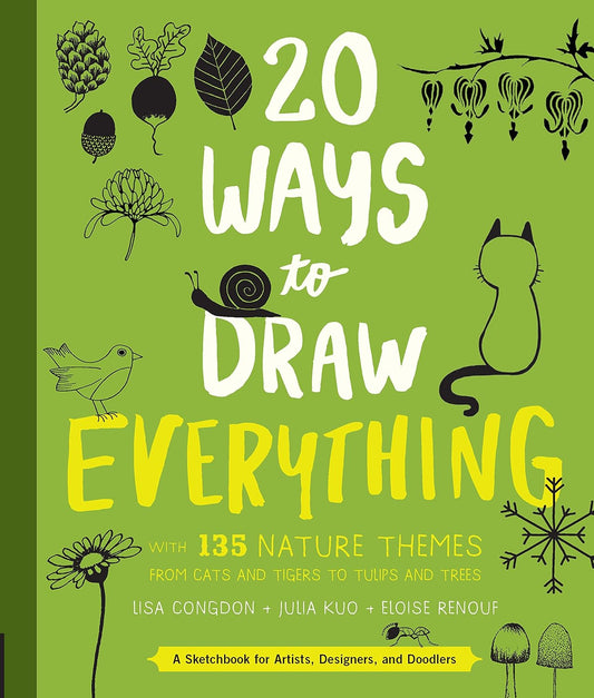 20 Ways to Draw Everything: With 135 Nature Themes