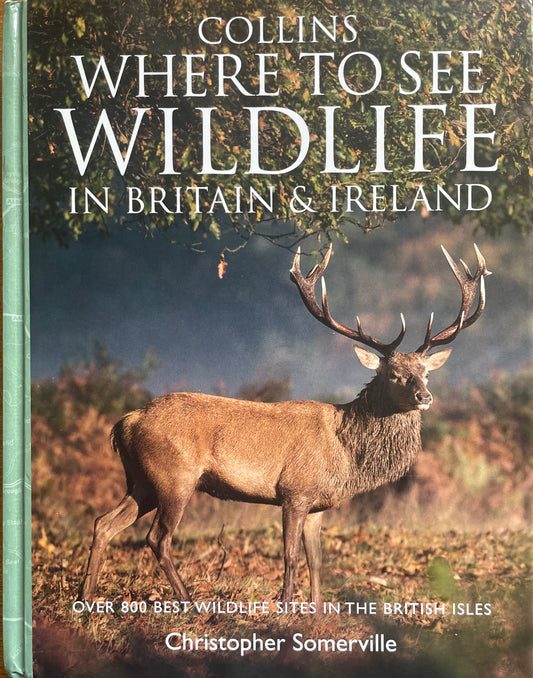 Where to See Wildlife in Britain and Ireland (Used)