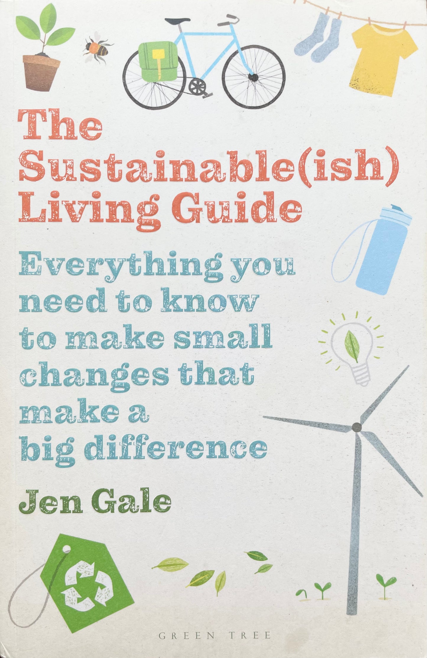 The Sustainable(ish) Living Guide: Everything you need to know to make small changes that make a big difference (Used)