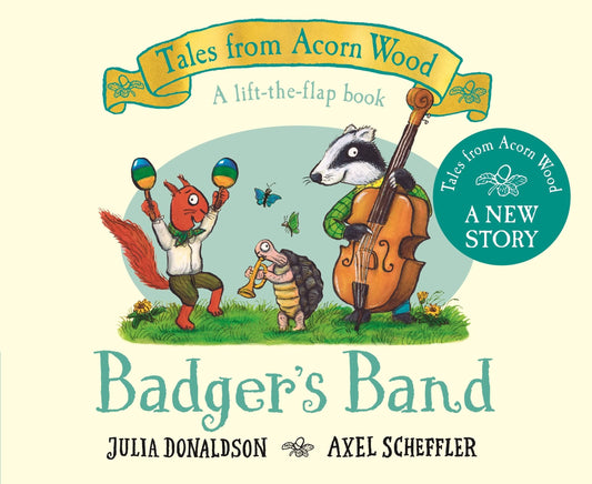 Badger's Band: A Lift-the-flap book (Tales From Acorn Wood)