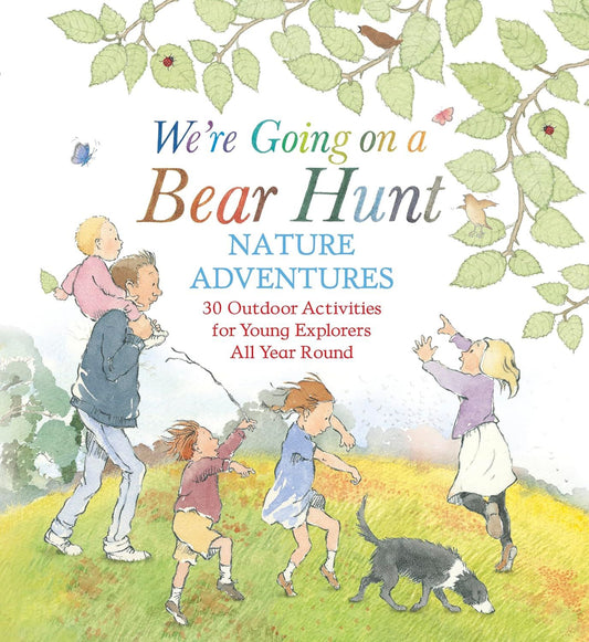 We're Going on a Bear Hunt Nature Adventures: 30 Outdoor Activities for Young Explorers