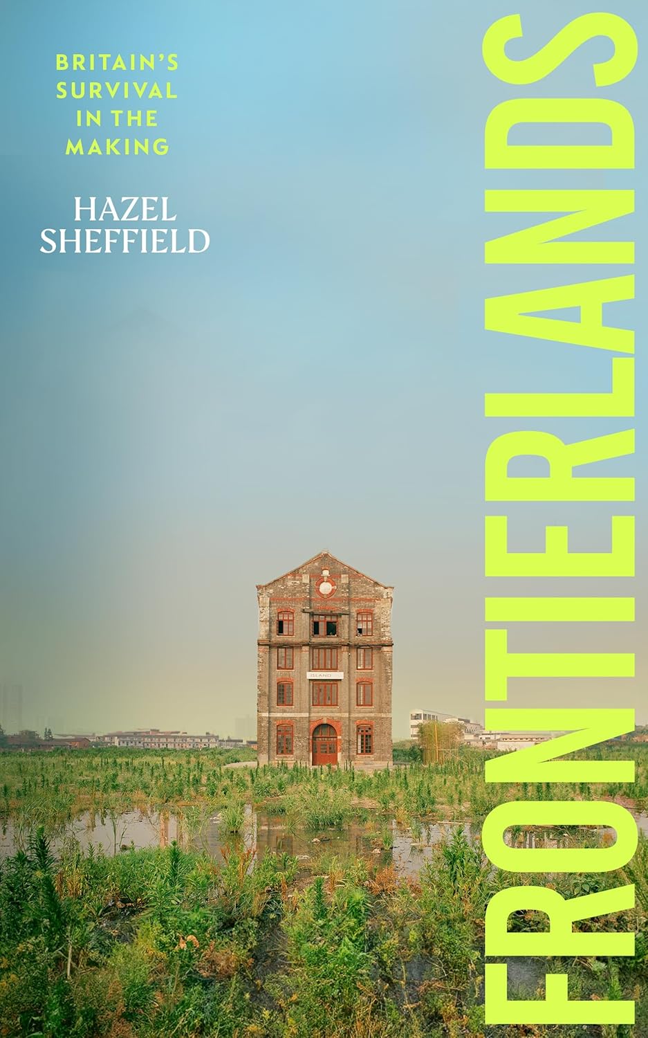 Frontierlands: Britain’s Survival in the Making