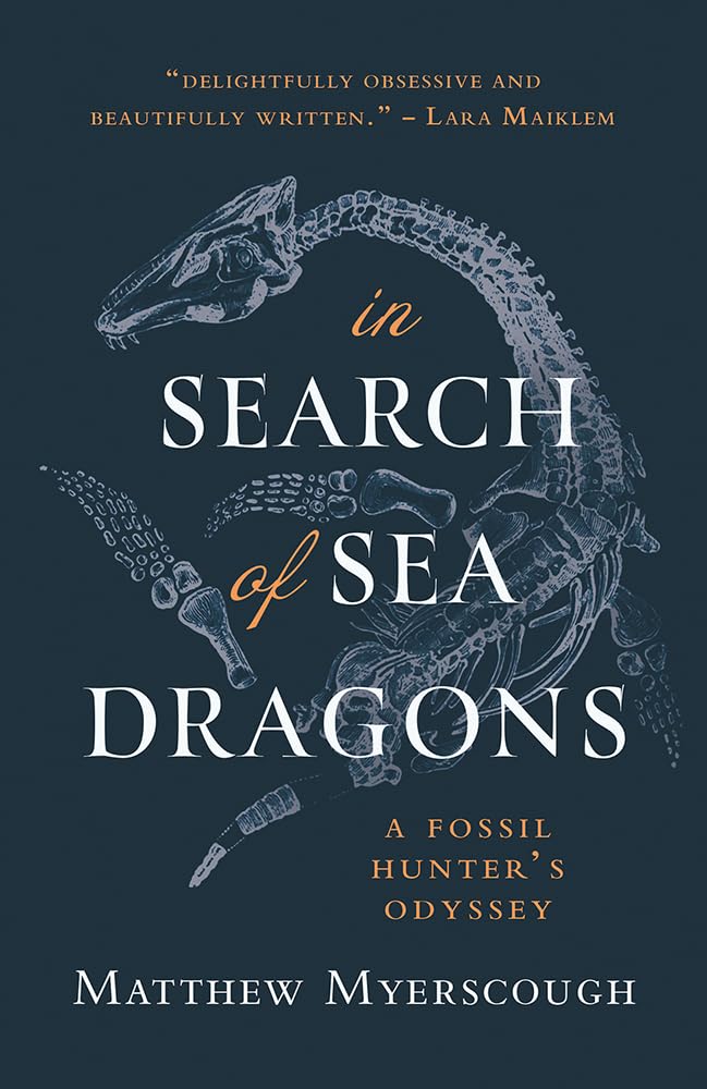 In Search of Sea Dragons: A Fossil Hunter's Odyssey