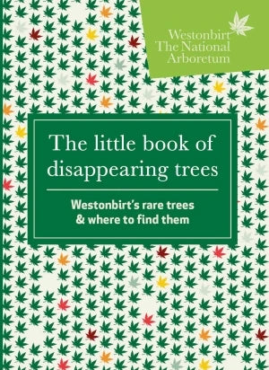 Little Book of Disappearing Trees: Westonbirt's rare trees & where to find them (Used)