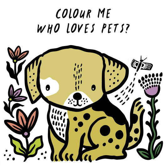 Colour Me: Who Loves Pets? Baby's First Bath Book