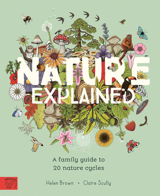 Nature Explained: A Family Guide to 20 Nature Cycles