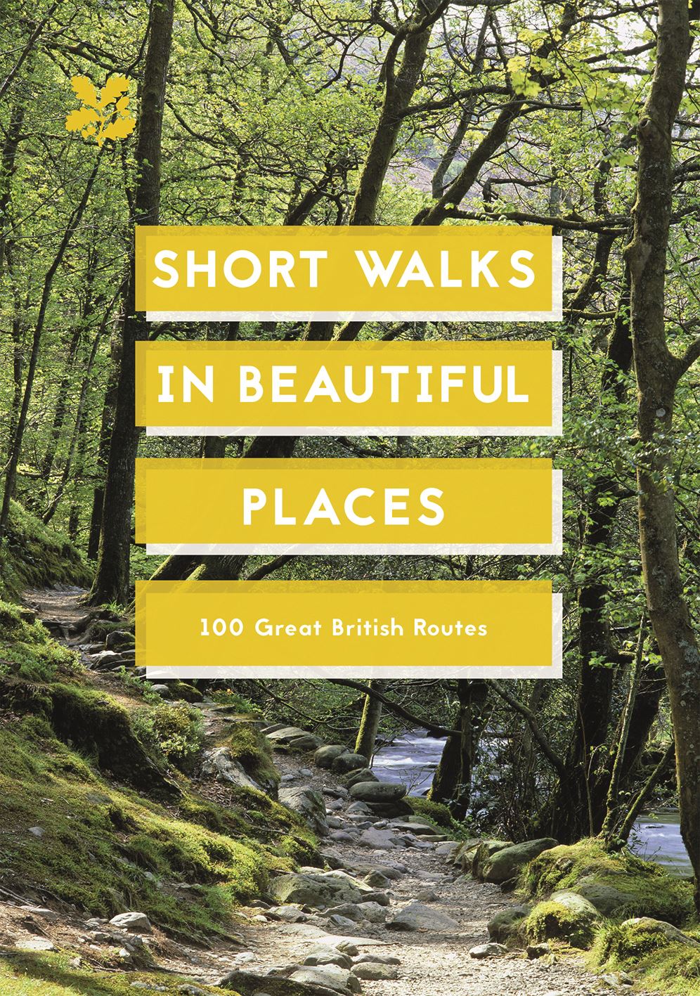 Short Walks in Beautiful Places: 100 Great British Routes (National Trust)
