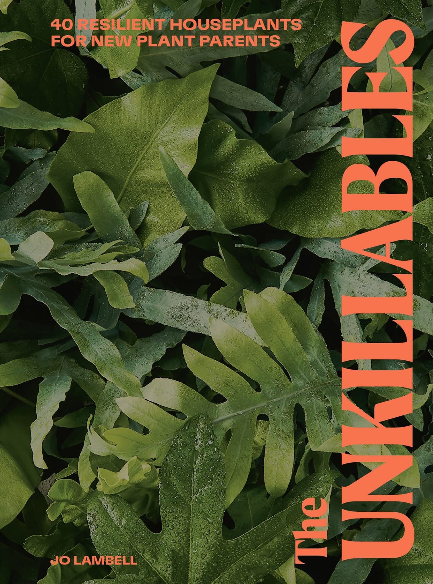 The Unkillables: 40 Resilient Houseplants