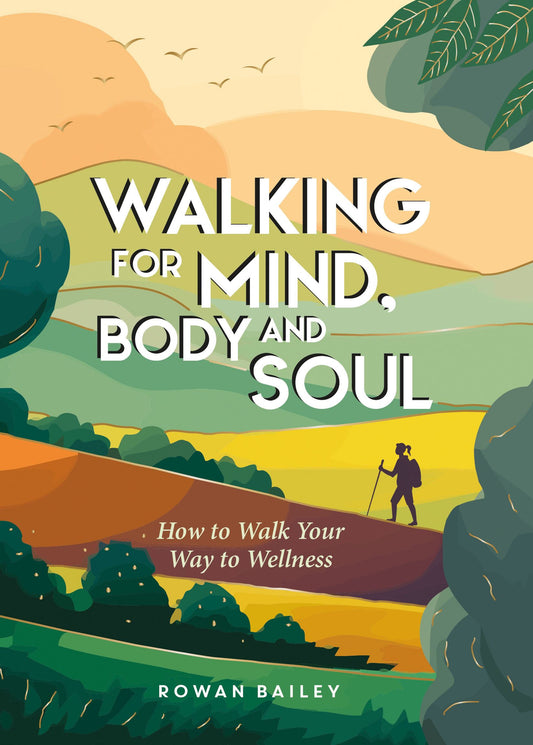 front cover of walking for mind body and soul, with person walking in countryside