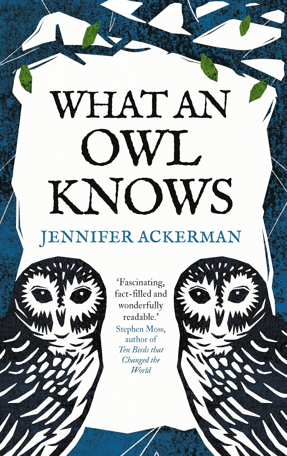 What an Owl Knows: The New Science of the World's Most Enigmatic
