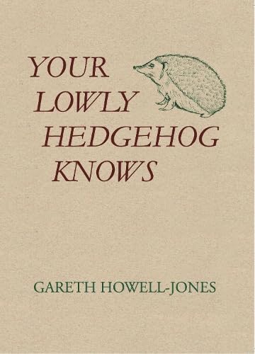 Your Lowly Hedgehog Knows