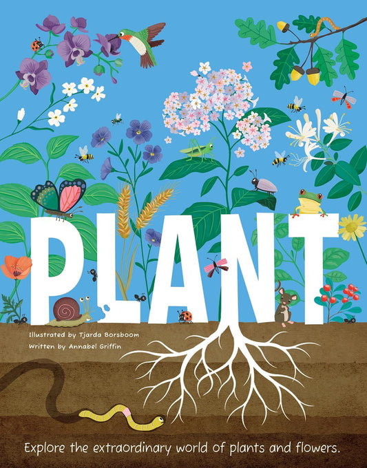 PLANT: Explore the extraordinary world of plants and flowers