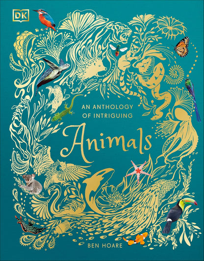 An Anthology of Intriguing Animals: Discover the Fascinating Truths of the Animal Kingdom