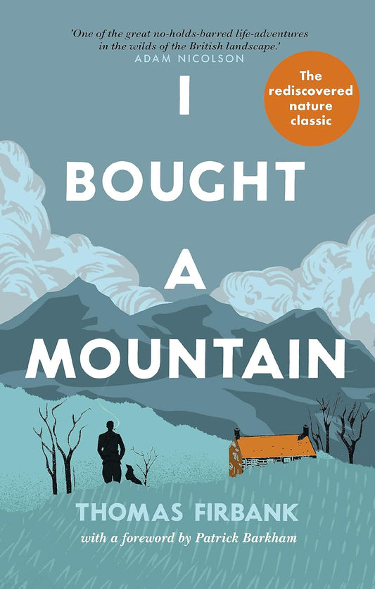 I Bought a Mountain : The Re-discovered Nature Classic