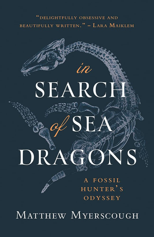 In Search of Sea Dragons: A Fossil Hunter's Odyssey