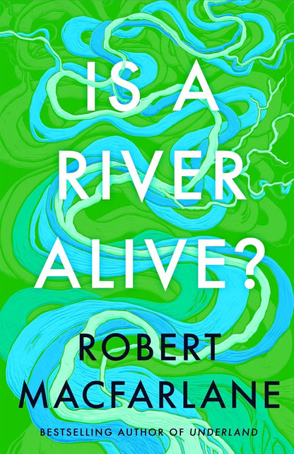 Is a River Alive? The Instant Number One Sunday Times Bestseller