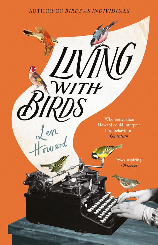 Living with Birds: The true story of one woman’s remarkable relationship with wild birds