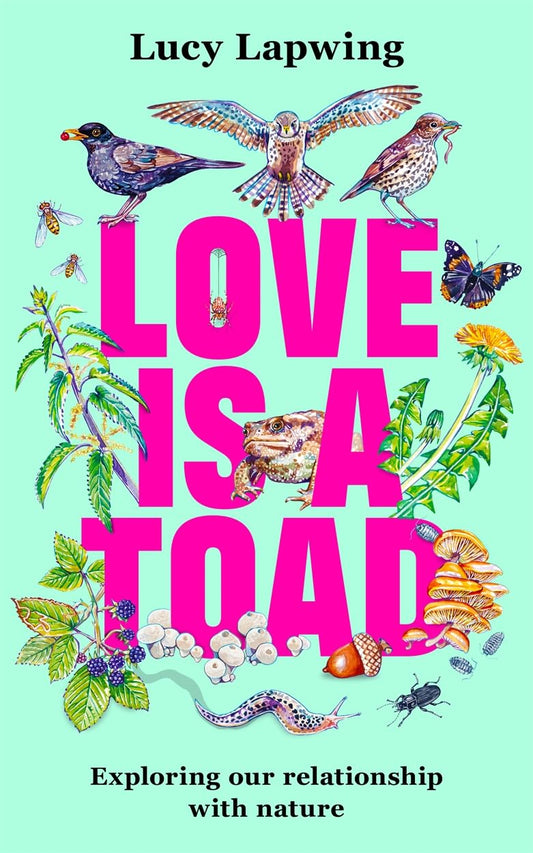 Love Is A Toad: Exploring our relationship with nature
