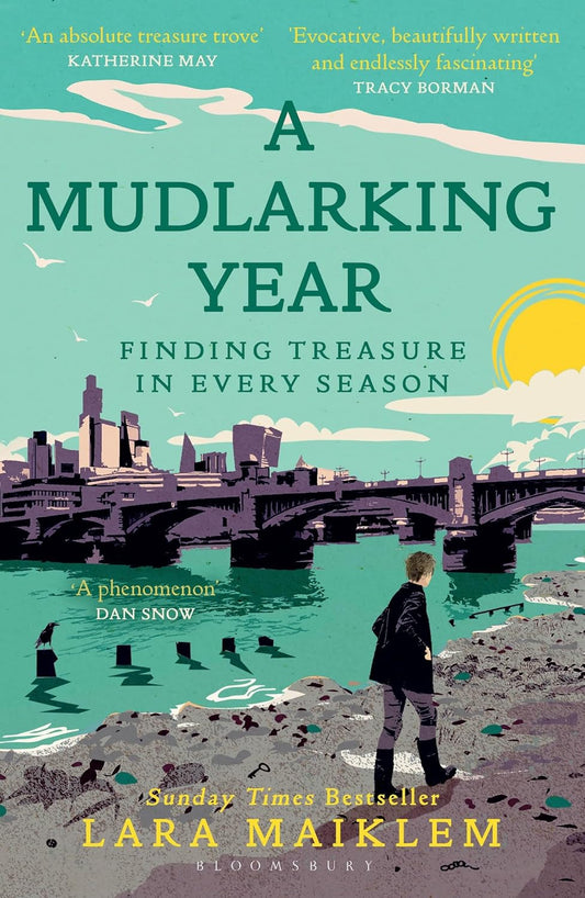 A Mudlarking Year : Finding Treasure in Every Season