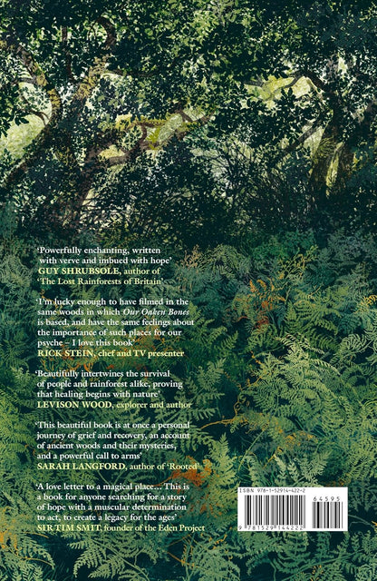 Our Oaken Bones : Reviving a Family, a Farm and Britain’s Ancient Rainforests