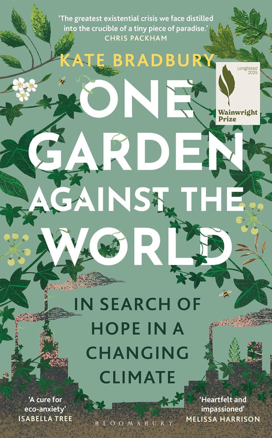 One Garden Against the World : In Search of Hope in a Changing Climate