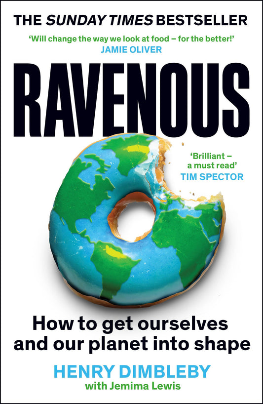 Ravenous : How to get ourselves and our planet into shape (Used)