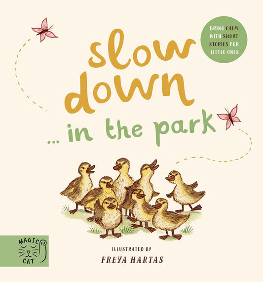 Slow Down… Discover Nature in the Park : Bring calm to Baby's world with 6 mindful nature moments