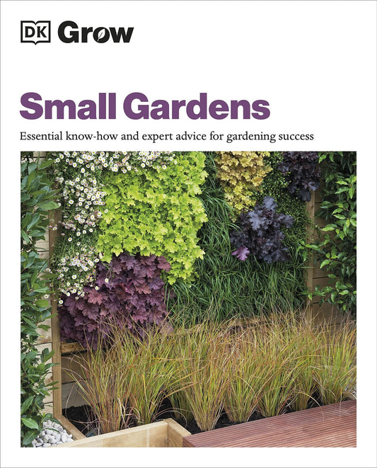DK Grow: Small Gardens