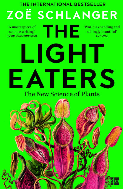 The Light Eaters: How the New Science of Plant Intelligence Expands Our View of Life on Earth