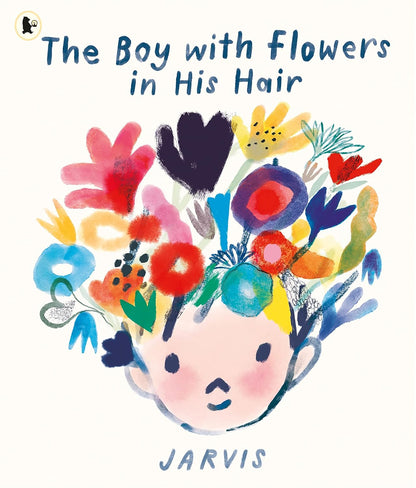 The Boy with Flowers in His Hair : A tale of the power of friendship and creativity