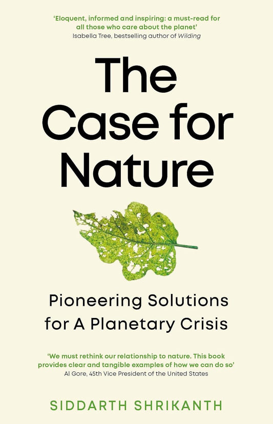 The Case for Nature: Pioneering Solutions for a Planetary Crisis