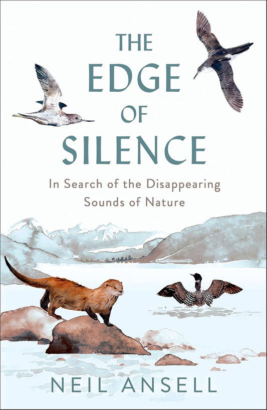 The Edge of Silence : In Search of the Disappearing Sounds of Nature
