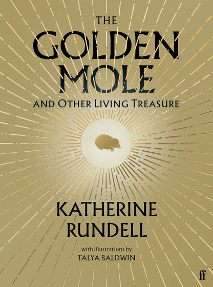 The Golden Mole – A Lavishly Illustrated Celebration of Extraordinary Animals