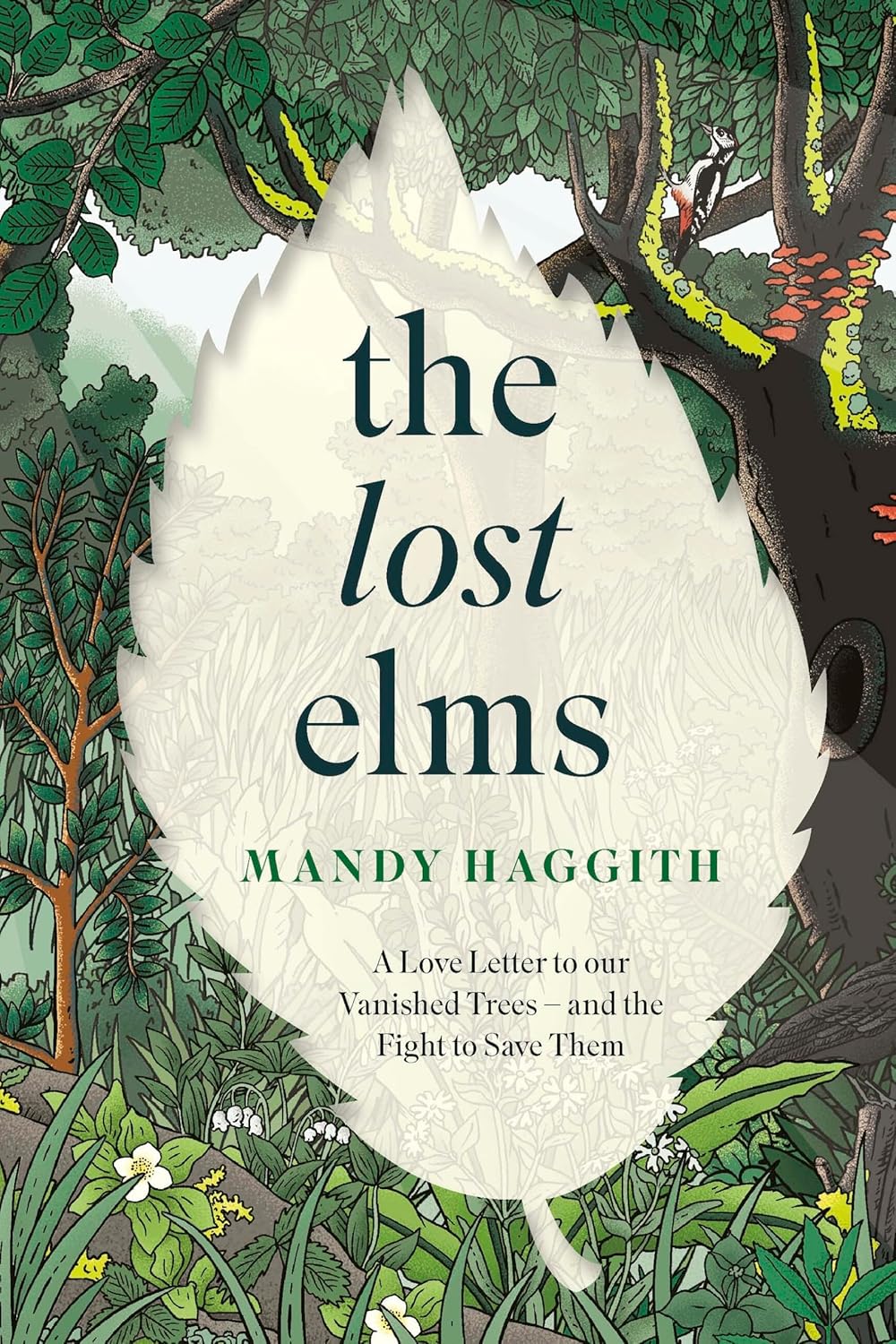 The Lost Elms: A Love Letter to Our Vanished Trees – and the Fight to Save Them : The stunning new nature book from the 'unofficial poet laureate of our woodlands'