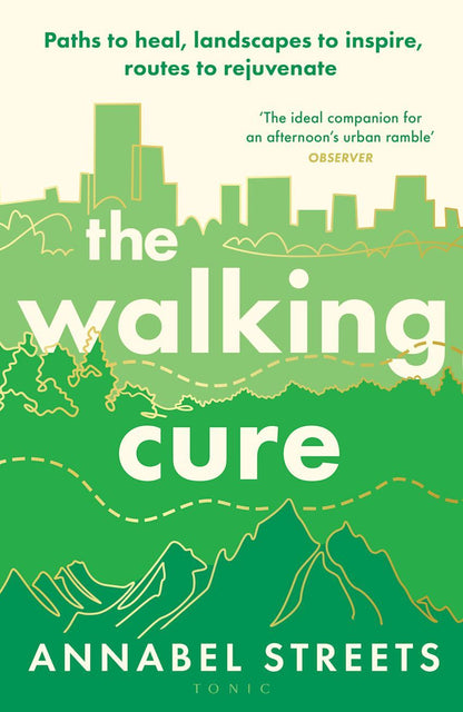 Front book cover of the walking cure by annabel streets. Paths to heal, inspire and rejuvenate 