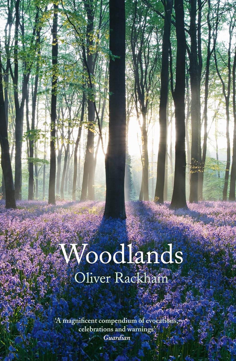 Woodlands: A Compelling Natural History of the British Landscape and Its Trees